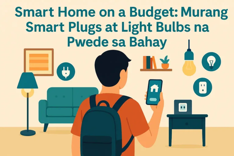 Smart Home on a Budget: Murang Smart Plugs at Light Bulbs na Pwede sa Bahay