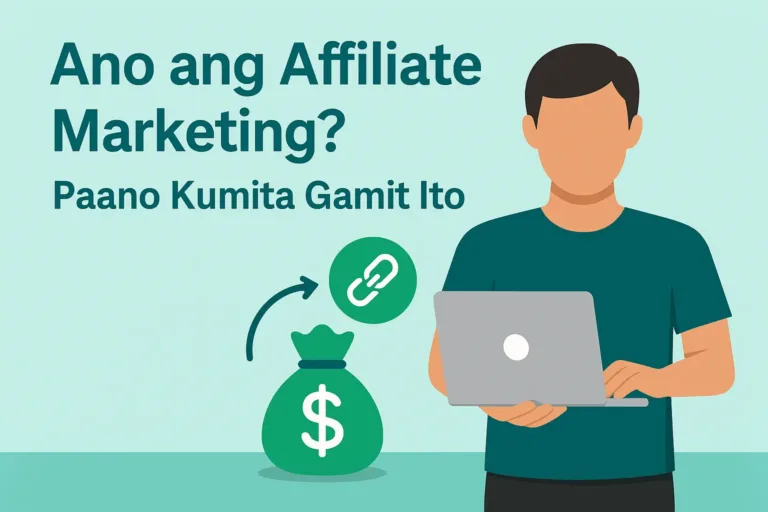Ano ang Affiliate Marketing? Paano Kumita Gamit Ito (2025 Guide)
