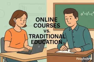 Online Courses vs. Traditional Education: Alin ang Mas Swak para sayo?